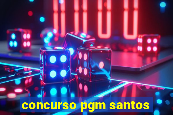 concurso pgm santos